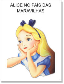 ALICE NO PAÍS DAS  MARAVILHAS