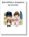 BAILARINA e Soldadinho  de Chumbo