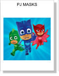 PJ MASKS